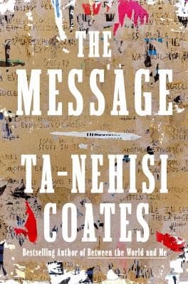 The Message by Ta-Nehisi Coates, book cover