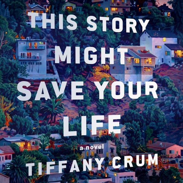 This Story Might Save Your Life by Tiffany Crum, book cover